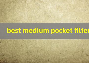 best medium pocket filter